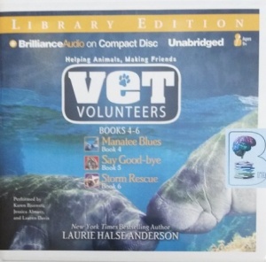 Vet Volunteers - Books 4-6 written by Laurie Halse Anderson performed by Karen Bjornsti, Jessica Almasy and Lauren Davis on CD (Unabridged)